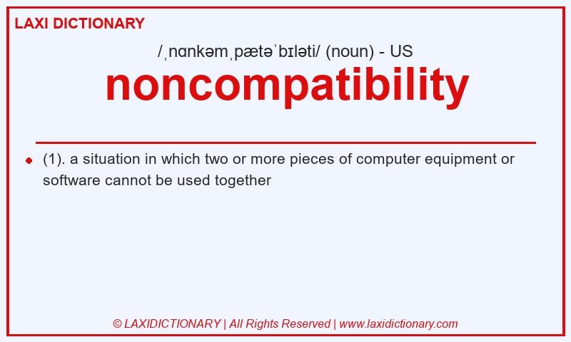 Definition noncompatibility in American English