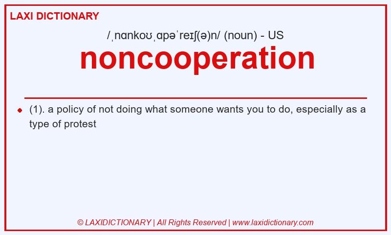Definition noncooperation in American English