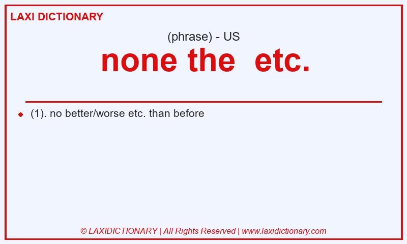 Definition none the etc. in American English