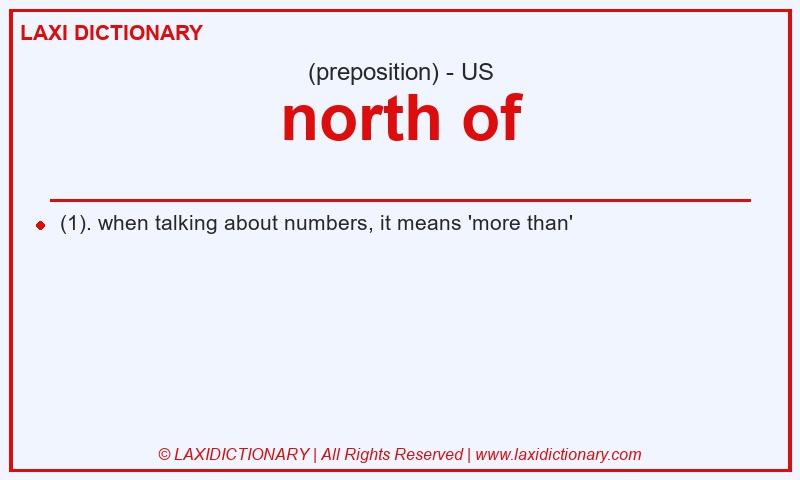 Definition north of in American English