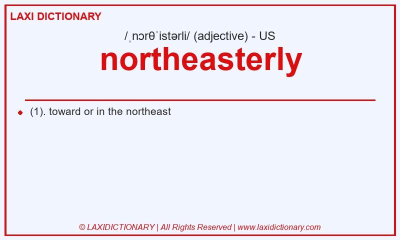 Definition northeasterly in American English