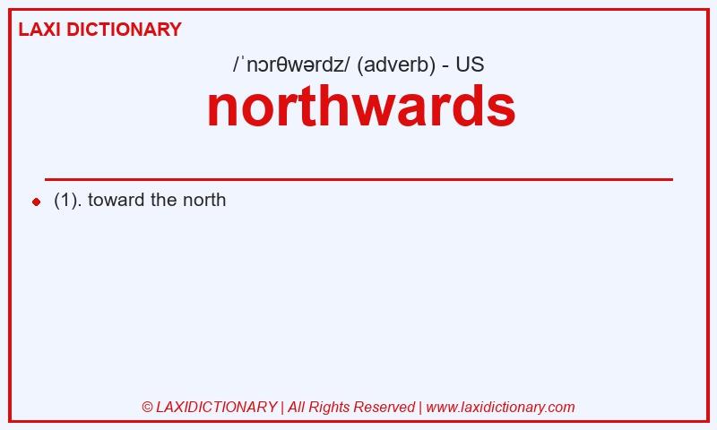 Definition northwards in American English