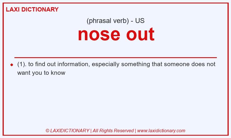 Definition nose out in American English
