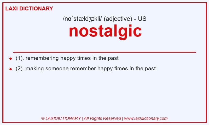 Definition nostalgic in American English