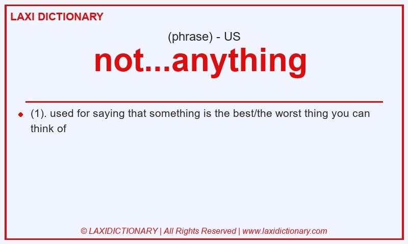 Definition not...anything in American English