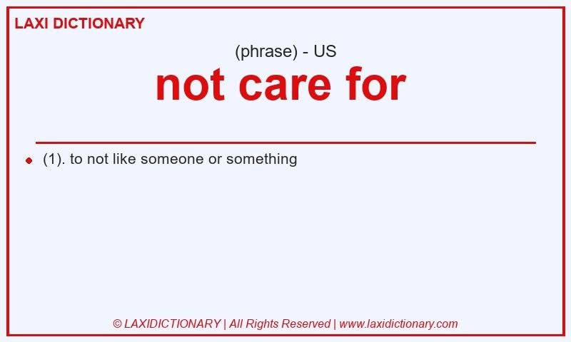 Definition not care for  in American English