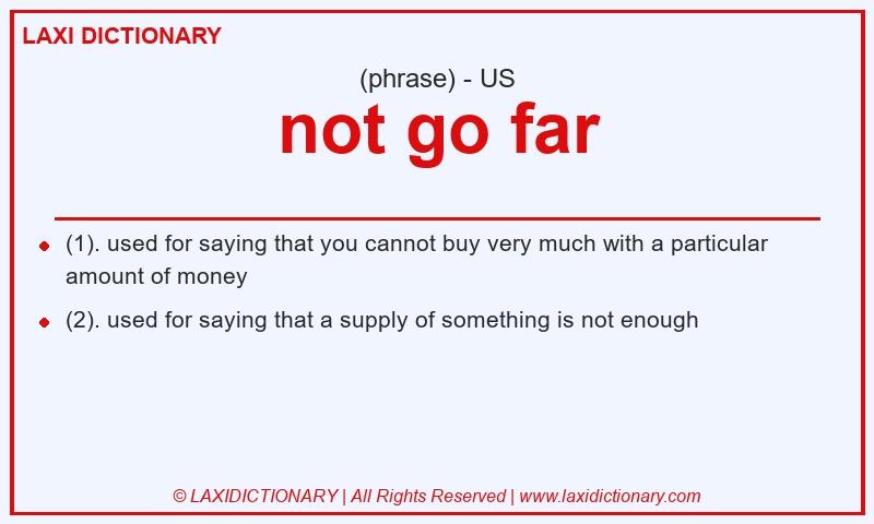 Definition not go far in American English