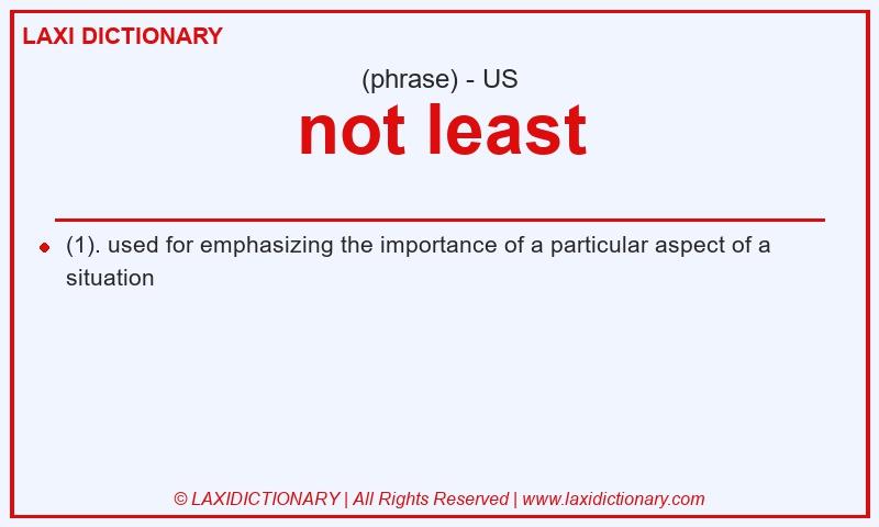 Definition not least in American English
