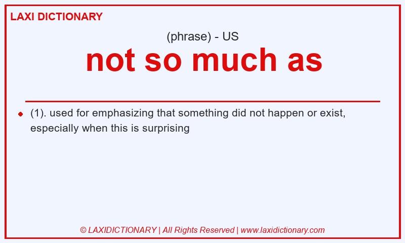 Definition not so much as in American English
