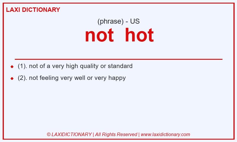 Definition not  hot in American English