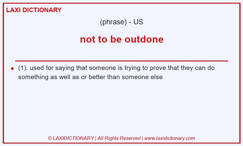 Definition not to be outdone in American English