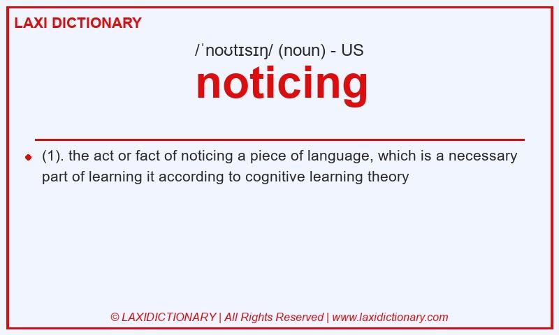 Definition noticing in American English