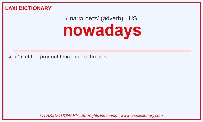 Definition nowadays in American English