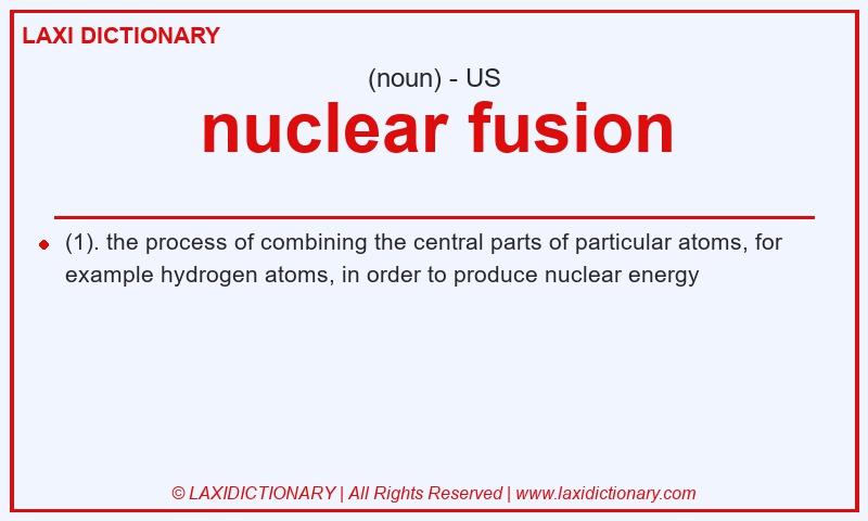 Definition nuclear fusion in American English