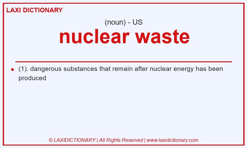 Definition nuclear waste in American English