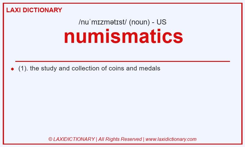 Definition numismatics in American English