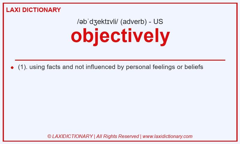 Definition objectively in American English