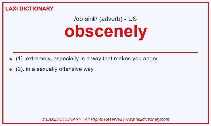 Definition obscenely in American English