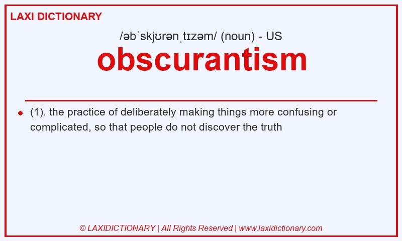 Definition obscurantism in American English