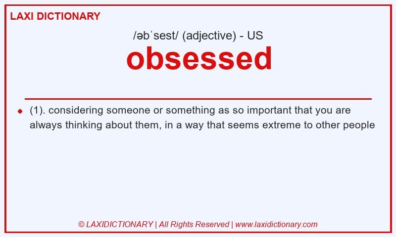 Definition obsessed in American English