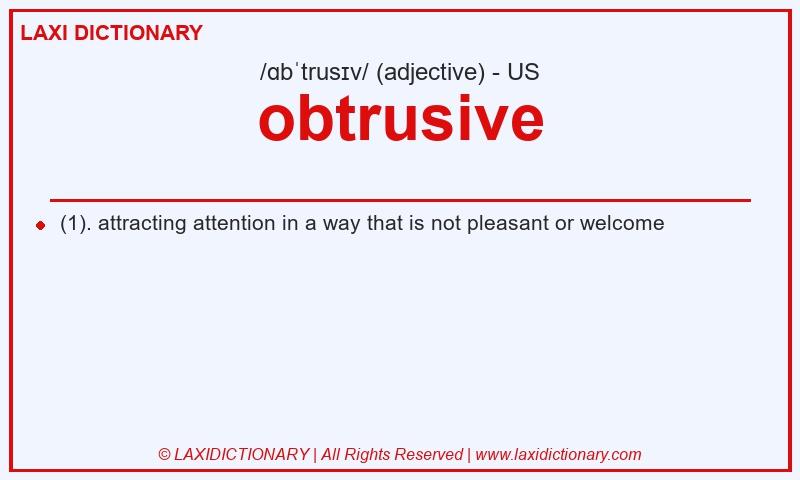 Definition obtrusive in American English