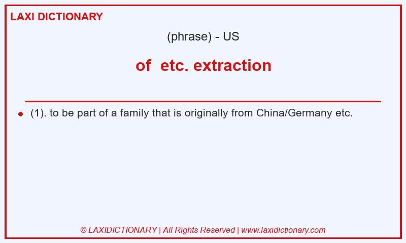 Definition of etc. extraction in American English