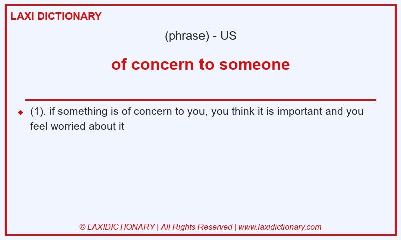Definition of concern to someone in American English
