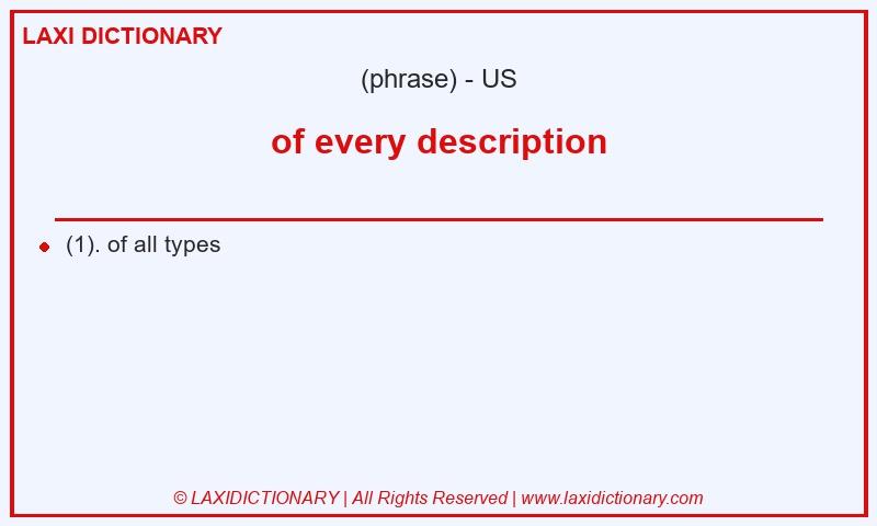 Definition of every description in American English