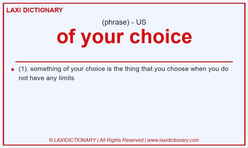 Definition of your choice in American English