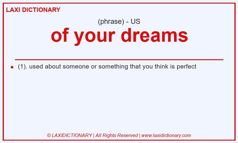 Definition of your dreams in American English