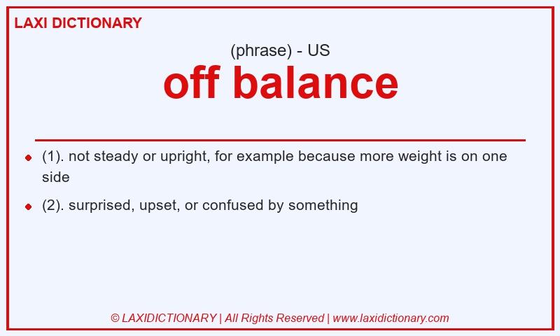 Definition off balance in American English