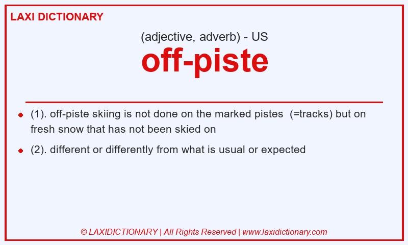 Definition off-piste in American English