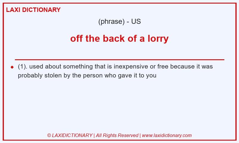 Definition off the back of a lorry in American English