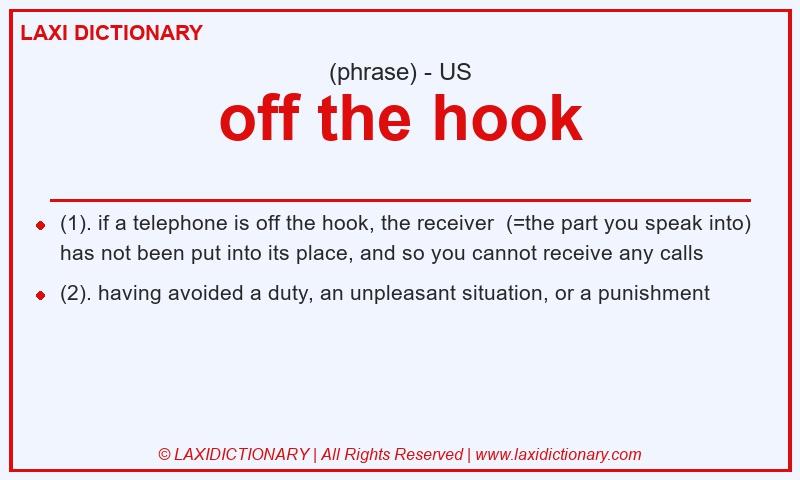 Definition off the hook in American English