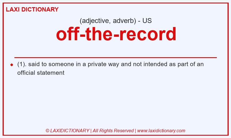 Definition off-the-record in American English