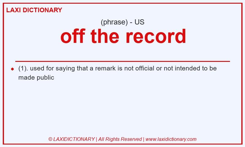 Definition off the record in American English