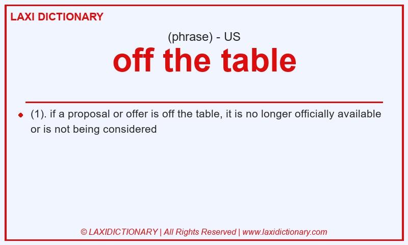 Definition off the table in American English