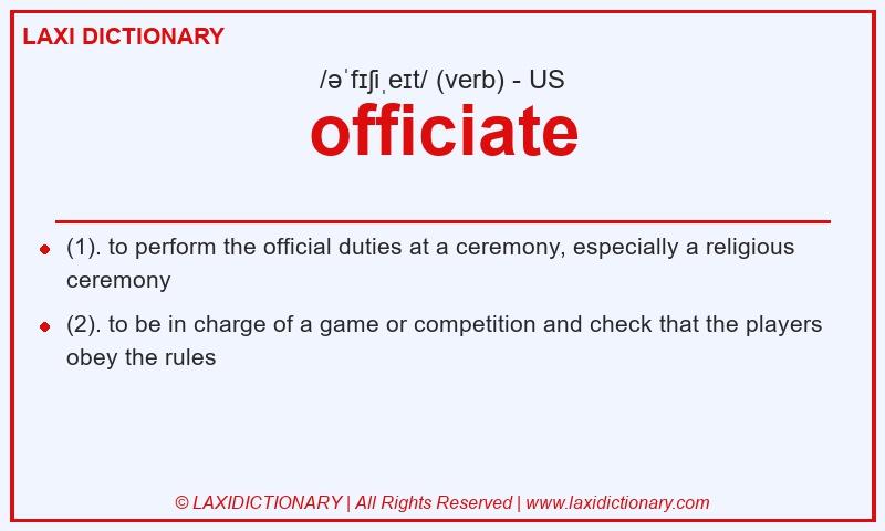Definition officiate in American English