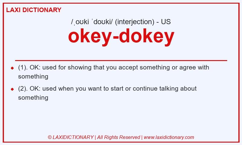 Definition okey-dokey in American English