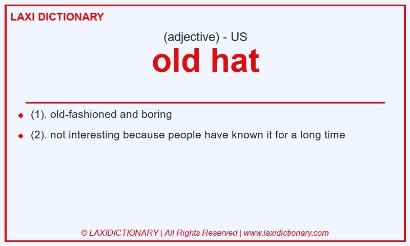 Definition old hat in American English