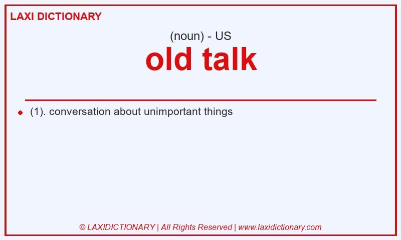 Definition old talk in American English