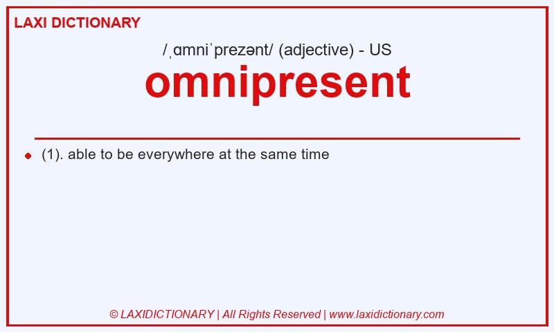 Definition omnipresent in American English