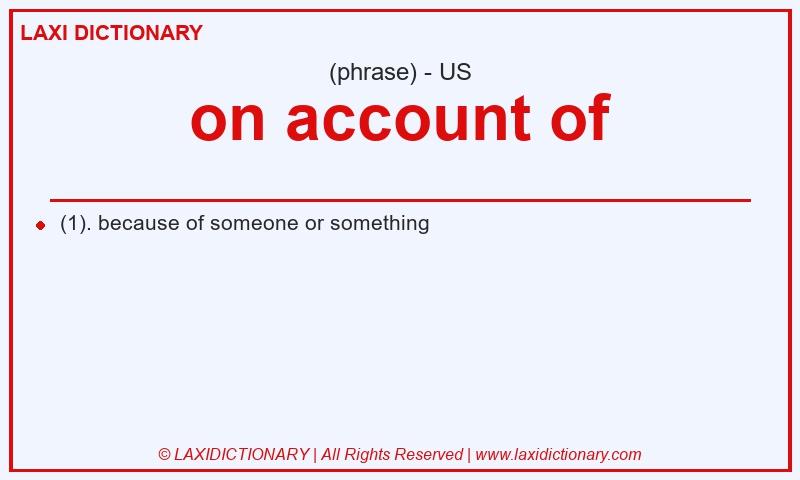 Definition on account of in American English