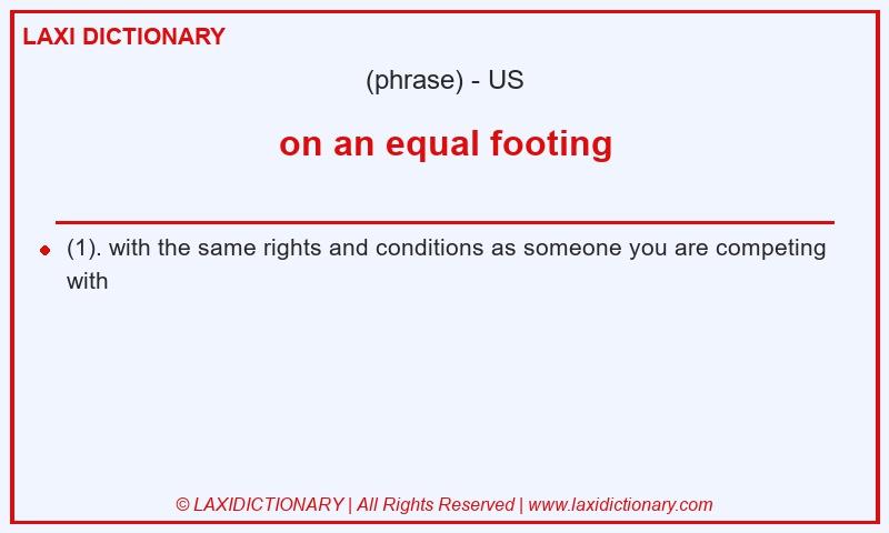 Definition on an equal footing in American English