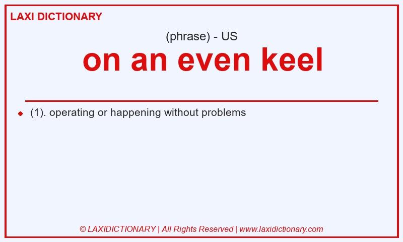 Definition on an even keel in American English