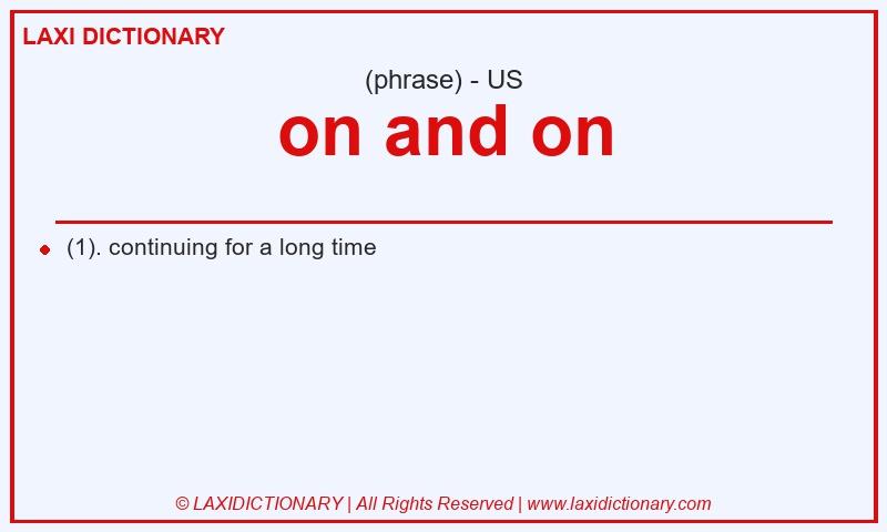 Definition on and on in American English
