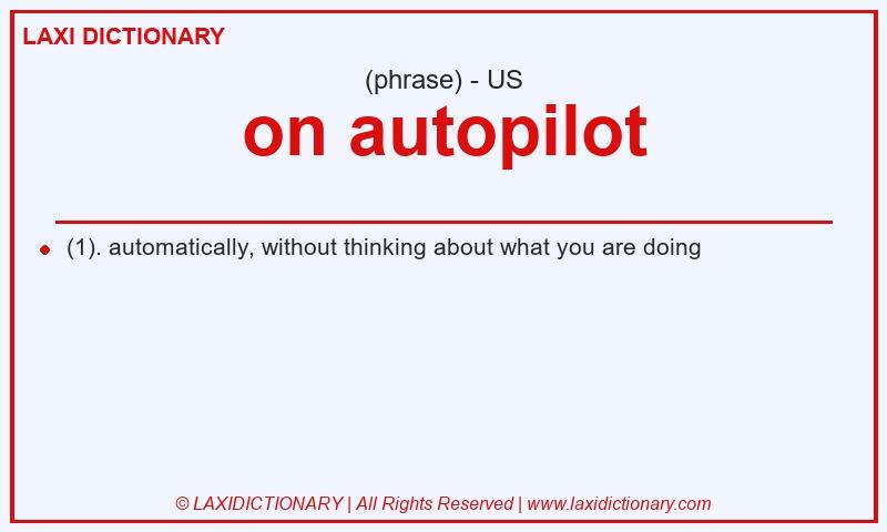 Definition on autopilot in American English