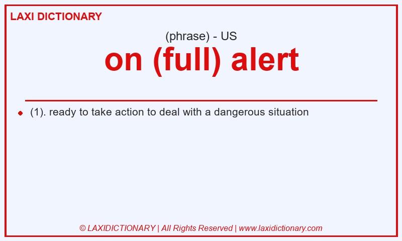 Definition on (full) alert in American English