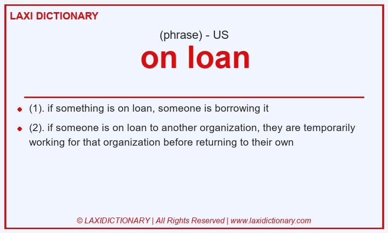 Definition on loan in American English