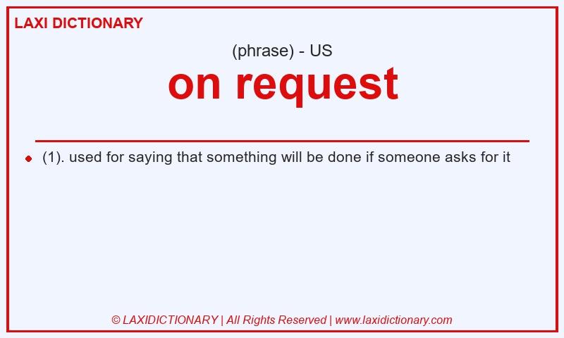 Definition on request in American English